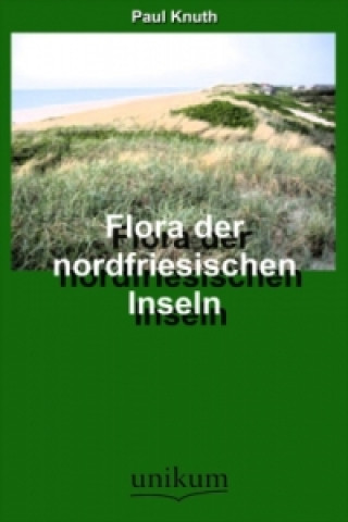 Carte Flora der Nordfriesischen Inseln Paul Knuth