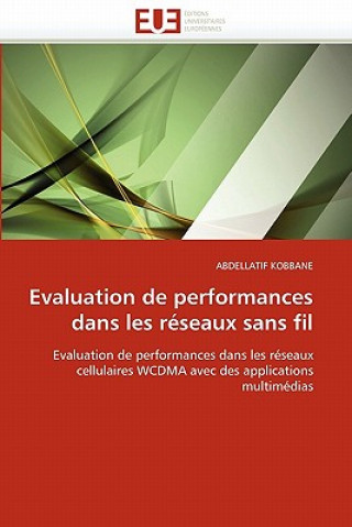 Könyv Evaluation de Performances Dans Les R seaux Sans Fil Abdellatif Kobbane