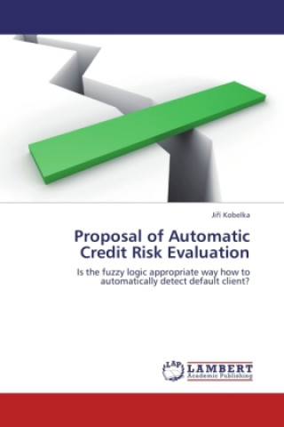 Książka Proposal of Automatic Credit Risk Evaluation Ji í Kobelka