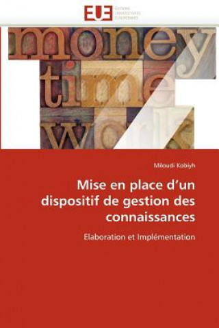 Book Mise En Place d''un Dispositif de Gestion Des Connaissances Miloudi Kobiyh