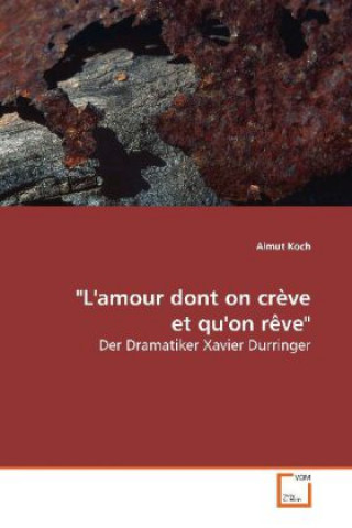 Kniha "L'amour dont on crève et qu'on rêve" Almut Koch