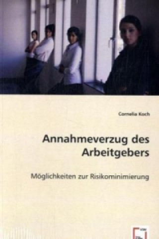 Książka Annahmeverzug des Arbeitgebers Cornelia Koch