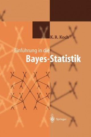 Kniha Einfuhrung in Die Bayes-Statistik Karl-Rudolf Koch