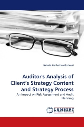 Kniha Auditor's Analysis of Client's Strategy Content and Strategy Process Natalia Kochetova-Kozloski