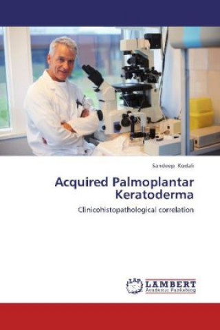 Книга Acquired Palmoplantar Keratoderma Sandeep Kodali