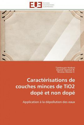 Könyv Caract risations de Couches Minces de Tio2 Dop  Et Non Dop Tomkouani Kodom