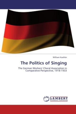 Книга The Politics of Singing William Koehler