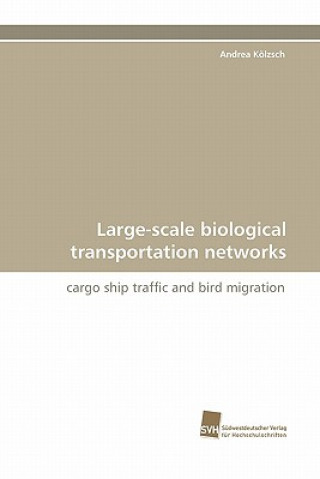 Carte Large-scale biological transportation networks Andrea Kölzsch