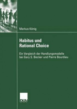 Carte Habitus Und Rational Choice Markus König