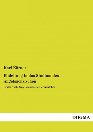 Carte Einleitung in das Studium des Angelsächsischen Karl Körner