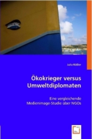 Kniha Ökokrieger versus Umweltdiplomaten Julia Kößler