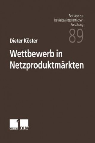Könyv Wettbewerb in Netzproduktm rkten Dieter Köster