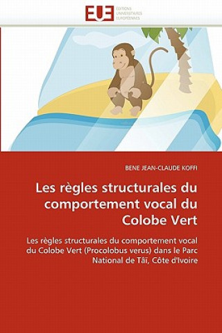 Buch Les regles structurales du comportement vocal du colobe vert Bene Jean-Claude Koffi