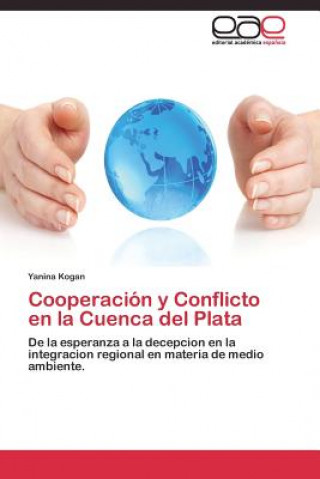 Libro Cooperacion y Conflicto en la Cuenca del Plata Yanina Kogan