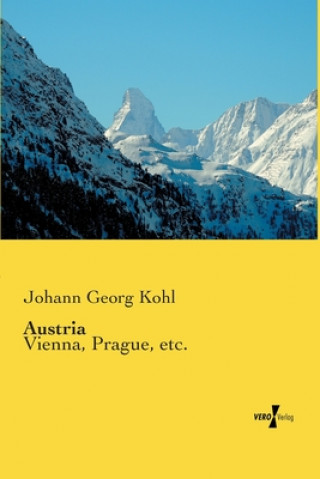 Kniha Austria Johann Georg Kohl