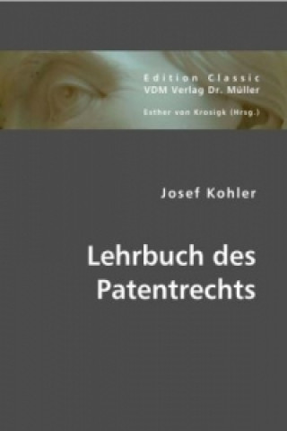 Carte Lehrbuch des Patentrechts Josef Kohler
