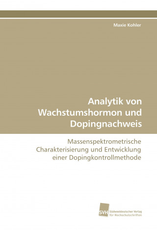 Книга Analytik von Wachstumshormon und Dopingnachweis Maxie Kohler