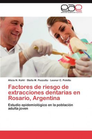 Carte Factores de riesgo de extracciones dentarias en Rosario, Argentina Alicia N. Kohli