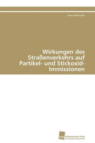 Carte Wirkungen des Strassenverkehrs auf Partikel- und Stickoxid-Immissionen Sven Kohoutek