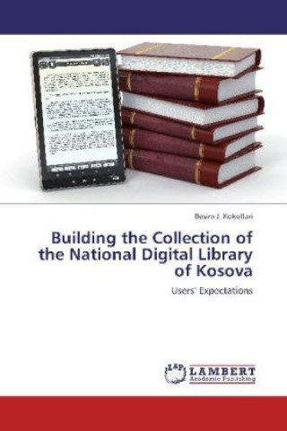 Książka Building the Collection of the National Digital Library of Kosova Besim J. Kokollari