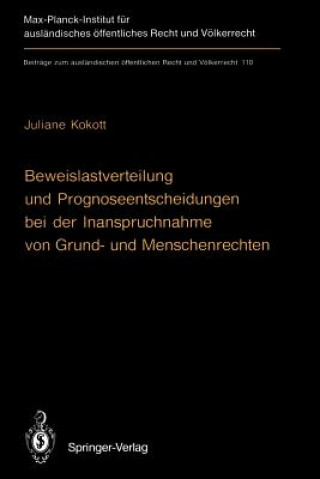 Könyv Beweislastverteilung und Prognoseentscheidungen bei der Inanspruchnahme von Grund- und Menschenrechten Juliane Kokott