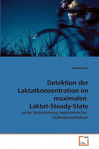 Könyv Detektion der Laktatkonzentration im maximalen Laktat-Steady-State Nicole Kolar
