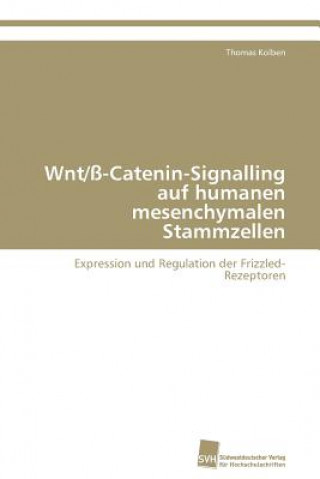 Książka Wnt/ss-Catenin-Signalling auf humanen mesenchymalen Stammzellen Thomas Kolben