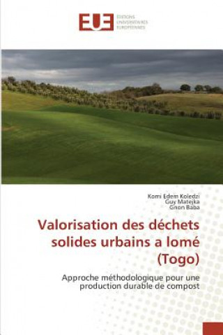 Livre Valorisation Des D chets Solides Urbains a Lom  (Togo) Komi Edem Koledzi