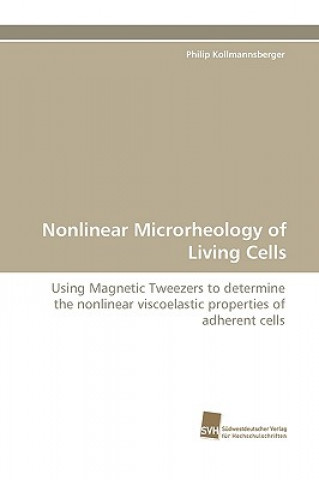 Könyv Nonlinear Microrheology of Living Cells Philip Kollmannsberger