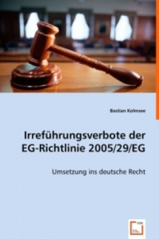 Kniha Irreführungsverbote der EG-Richtlinie 2005/29/EG Bastian Kolmsee