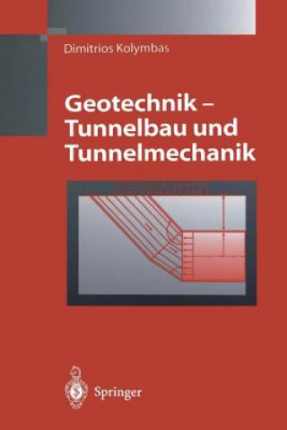 Kniha Geotechnik - Tunnelbau und Tunnelmechanik Dimitrios Kolymbas