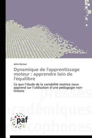 Книга Dynamique de l'Apprentissage Moteur John Komar