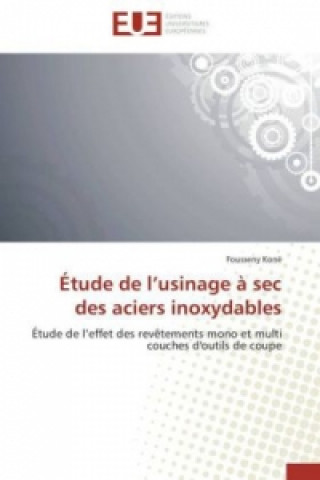 Kniha Étude de l usinage à sec des aciers inoxydables Fousseny Koné
