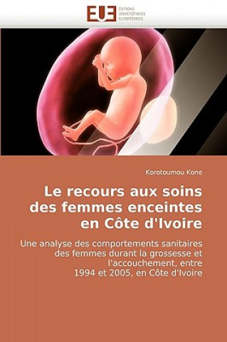 Könyv recours aux soins des femmes enceintes en cote d'ivoire Korotoumou Kone