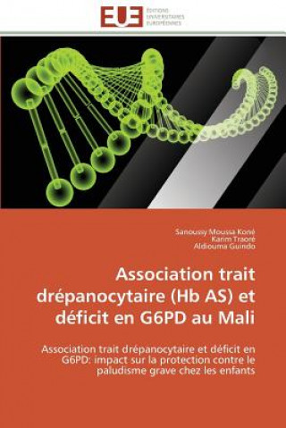 Livre Association trait drepanocytaire (hb as) et deficit en g6pd au mali Sanoussy Moussa Koné