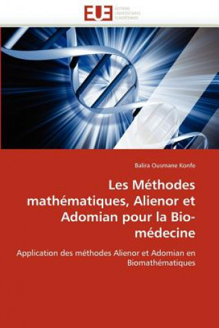 Kniha Les M thodes Math matiques, Alienor Et Adomian Pour La Bio-M decine Balira Ousmane Konfe