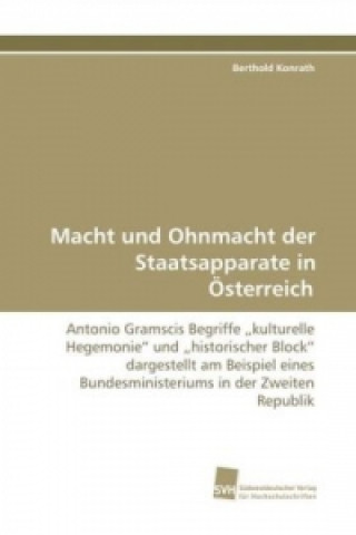 Könyv Macht und Ohnmacht der Staatsapparate in Österreich Berthold Konrath