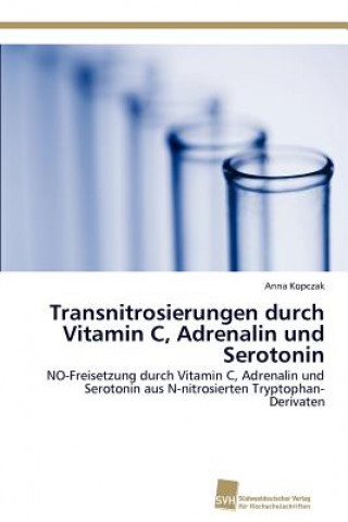 Książka Transnitrosierungen durch Vitamin C, Adrenalin und Serotonin Anna Kopczak