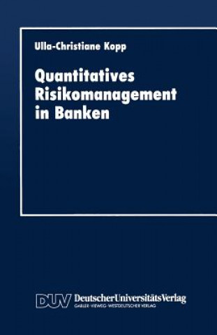 Knjiga Quantitatives Risikomanagement in Banken Ulla-Christiane Kopp