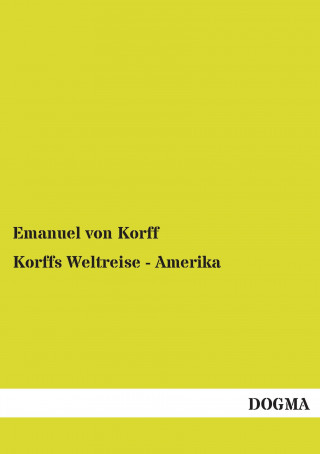 Książka Korffs Weltreise - Amerika Emanuel von Korff