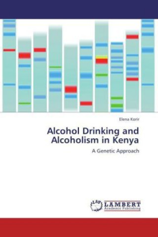 Knjiga Alcohol Drinking and Alcoholism in Kenya Elena Korir