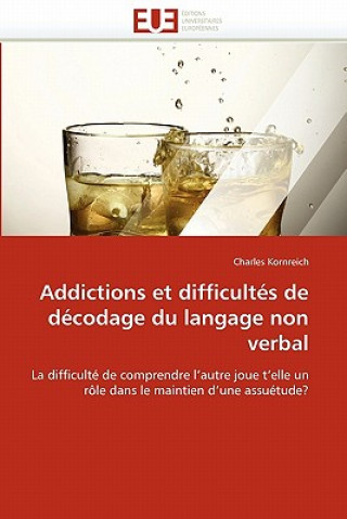 Książka Addictions et difficultes de decodage du langage non verbal Charles Kornreich