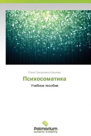 Könyv Psikhosomatika Elena Grigor'evna Koroleva
