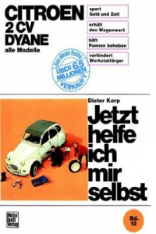 Книга Citroën 2 CV Dyane, alle Modelle  bis Sept. 1990 Dieter Korp