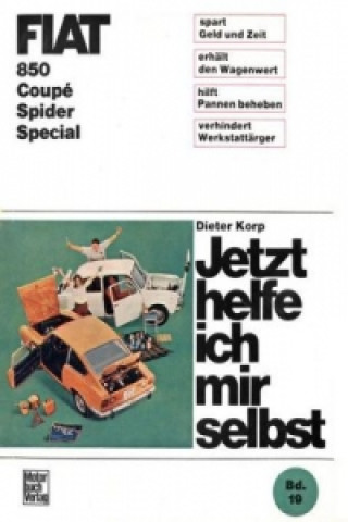 Kniha Fiat 850 Coupé / Spider / Special Dieter Korp