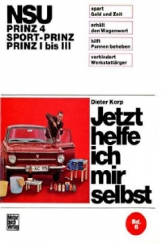 Kniha NSU   -   Prinz 4 / Sport-Prinz / Prinz I bis III Dieter Korp