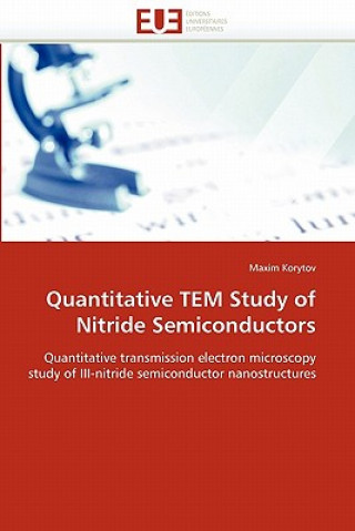 Carte Quantitative Tem Study of Nitride Semiconductors Maxim Korytov