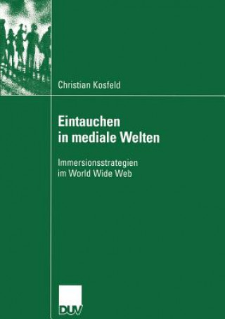 Könyv Eintauchen in Mediale Welten Christian Kosfeld