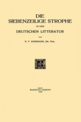 Buch Die Siebenzeilige Strophe in der Deutschen Litteratur Ernst Ferdinand Kossmann