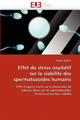 Kniha Effet Du Stress Oxydatif Sur La Viabilit  Des Spermatozo des Humains Natalia Kotlova